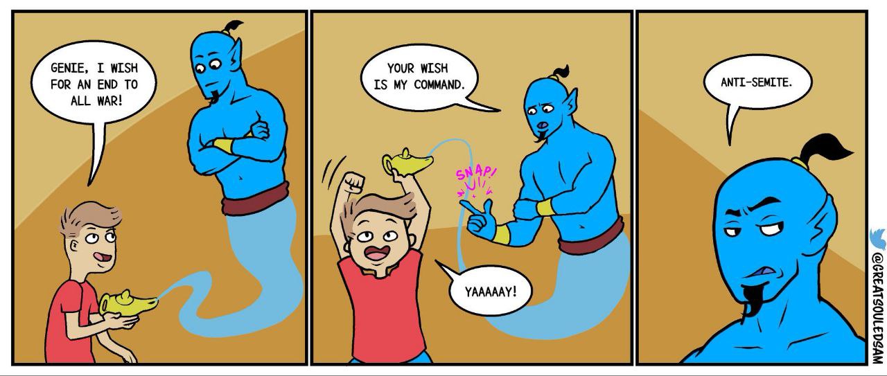 GENIE, WISH YOUR WISH FOR AN END TO IS MY COMMAND. ALL WAR! с\ Я в {7 A) a УАААААУ! i