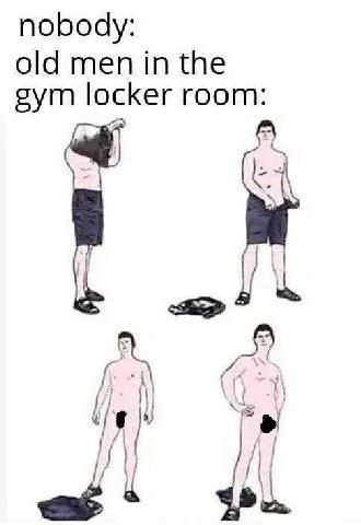 породу: old men in the gym locker room: If at
