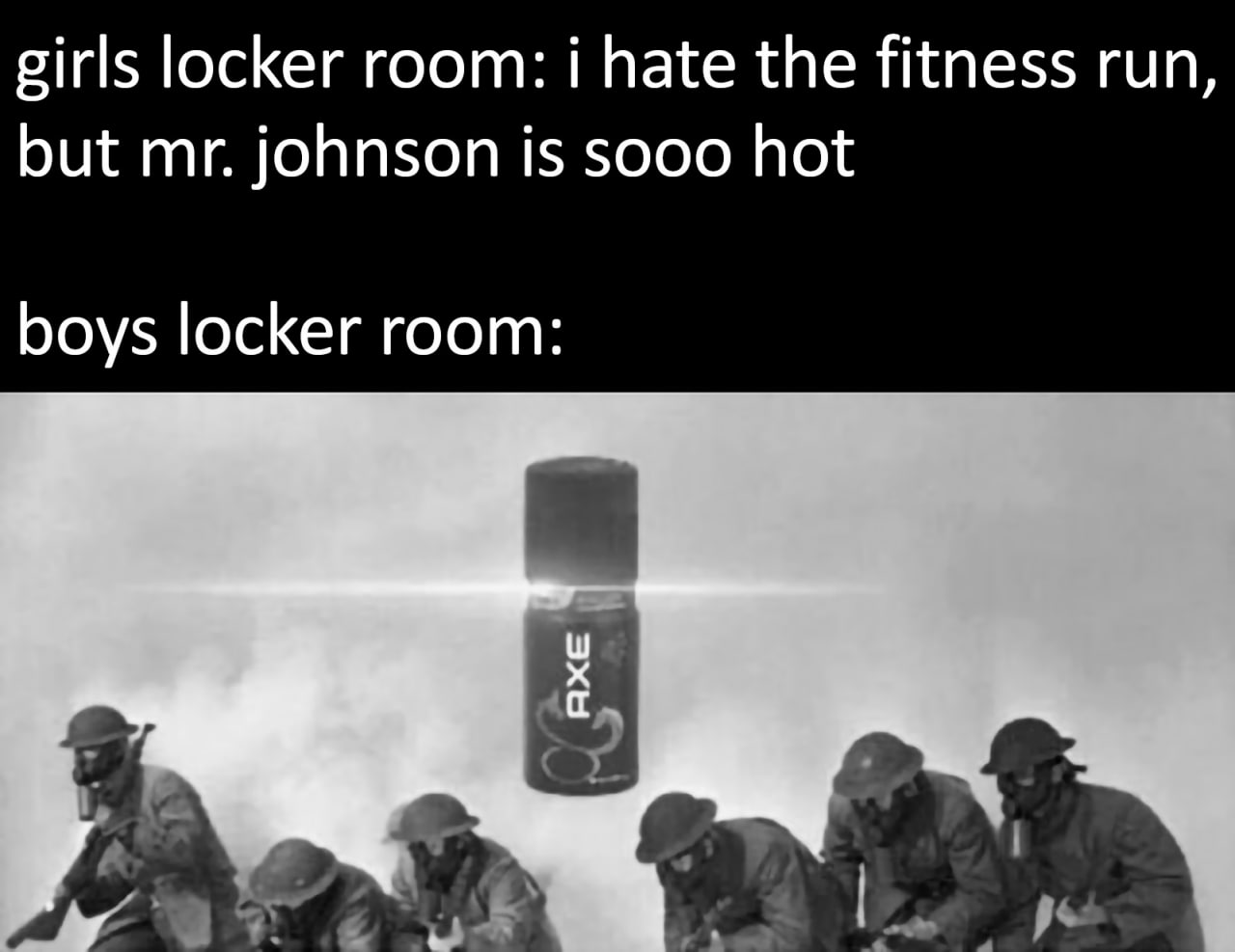 girls locker room: i hate the fitness run, but johnson is sooo hot boys locker room: