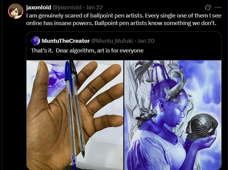 jaxonloid lam genuinely scared of ballpoint pen artists. Every single one of {Пет 5ее online has insane powers. Ballpoint pen artists know something we don’t. MuntuTheCreator That’s it. Dear algorithm