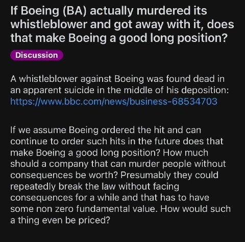 If Boeing actually murdered its whistleblower and got away with it, does that make Boeing a good long position? Discussion А whistleblower against Boeing was found dead an apparent suicide in the midd