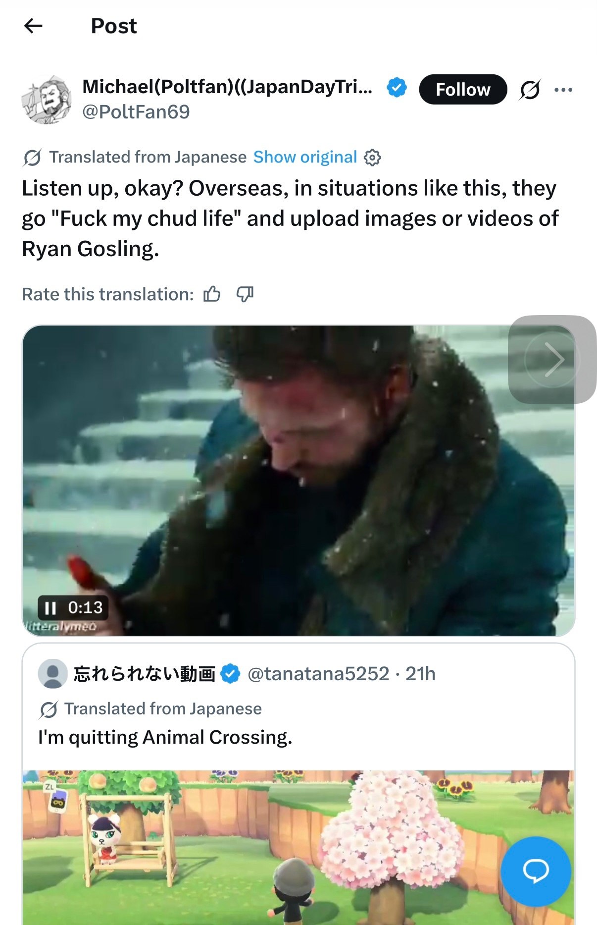 Post Follow @PoltFan69 Translated from Japanese Show original Listen up, okay? Overseas, in situations like this, they "Fuck my chud life" and upload images or videos of Ryan Gosling. Rate this transl