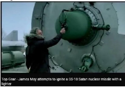 Top Gear James May attempts to ignite a Satan nuclear missle with a lighter