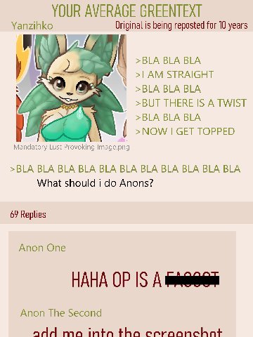 YOUR AVERAGE GREENTEXT Yanzihko Original is being reposted for 10 years >BLABLABLA STRAIGHT а >BLA BLA BLA >ВОТТНЕВЕ IS A TWIST >BLA BLA BLA >NOW СЕТ TOPPED Mandatory Lust Provoking Image.png >BLA BLA