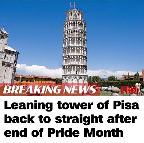 BREAKING NEWS Leaning tower of Pisa back to straight after end of Pride Month