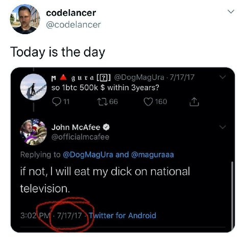 codelancer У @codelancer Today is the day A дита so 1btc within 3years? John McAfee @DogMagUra and @maguraaa if not, will eat my dick on national television. Twitter for Android