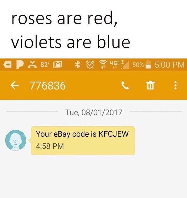 roses are red, violets are blue A 82’ 5:00 776836 Tue, 08/01/2017 Your eBay code is KFCJEW