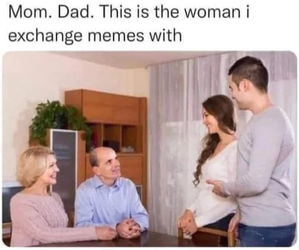 Mom. Dad. This is the woman exchange memes with AAY
