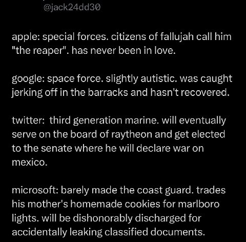 apple: special forces. citizens of fallujah call him "the reaper’. has never been in love. space force. slightly autistic. was caught jerking off in the barracks and hasn't recovered. twitter: third g