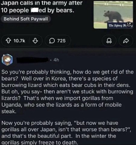 Japan Calls in the army after 10 people bears. Behind Soft Paywall The 4} 10.7к О 725 8 A So you're probably thinking, how we get of the bears? Well over in Korea, there's a species of burrowing lizar