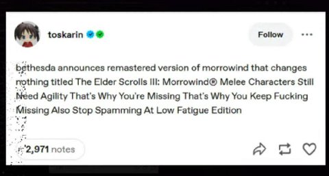 Follow toskarin bethesda announces remastered version of morrowind that changes nothing titled The Elder Scrolls Morrowind® Melee Characters Still Need Agility That's Why You're Missing That's Why You