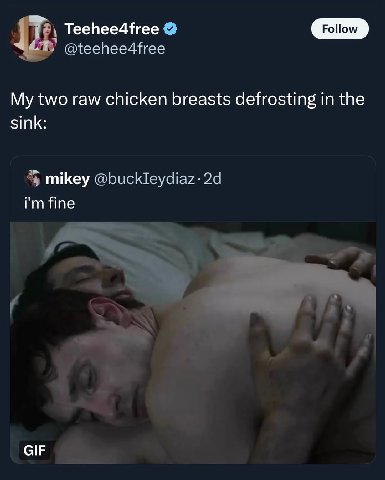 Teehee4free @teehee4free My two raw chicken breasts defrosting in the sink: mikey @buckleydiaz- fine