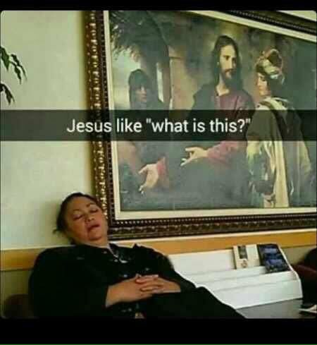i Jesus like "what is this?”