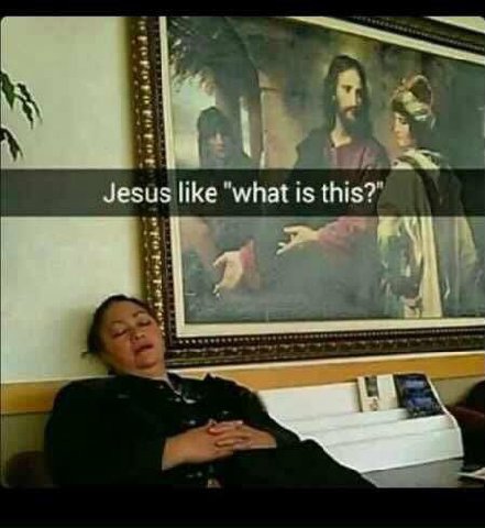 i Jesus like "what is this?”