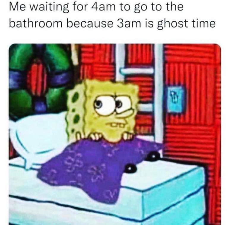 waiting for to to the bathroom because is ghost time 1