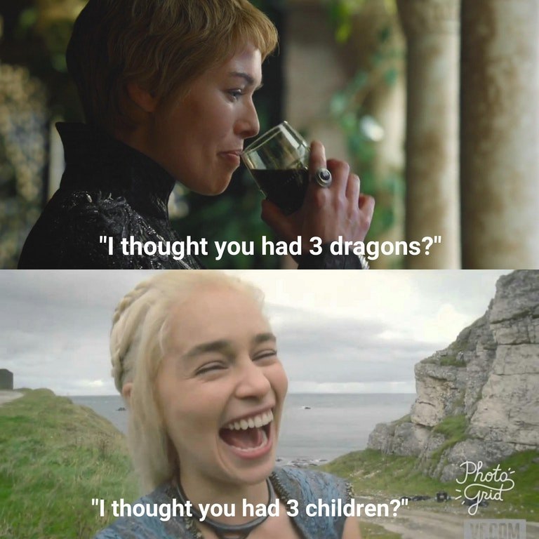 thought you had 3 dragons?" thought you children?"