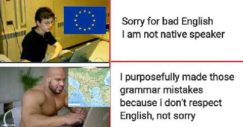 Sorry for bad English not native speaker purposefully made those grammar mistakes because i don't respect English, not sorry