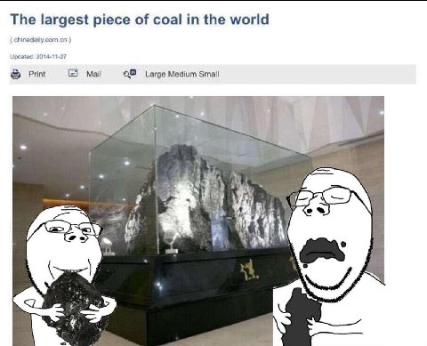 The largest piece of coal the world chinadaily.com.cn Updated: 2014-11-27 Mail Print Large Medium Small 4#