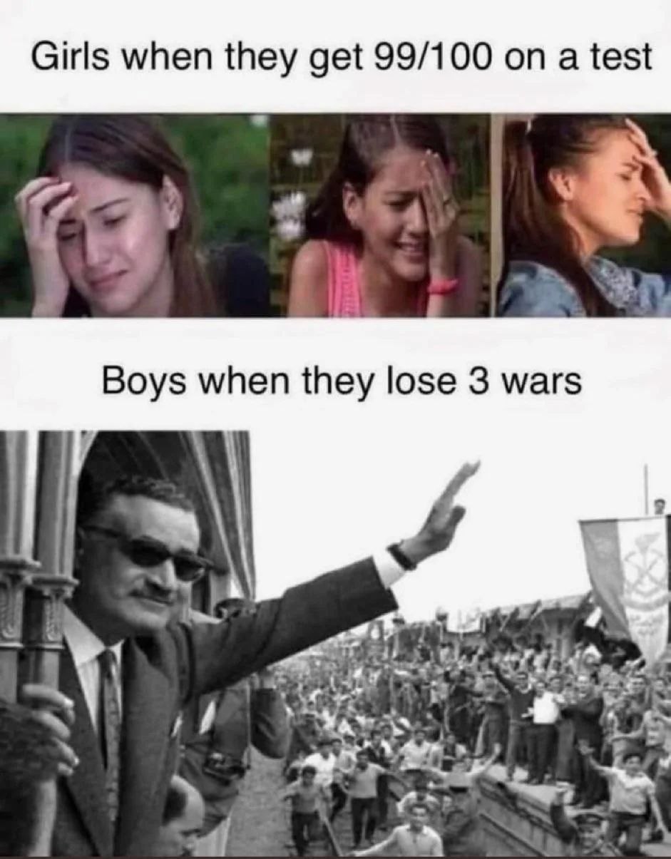 Girls when they get 99/100 on a test 7 Boys when they lose 3 wars у i off