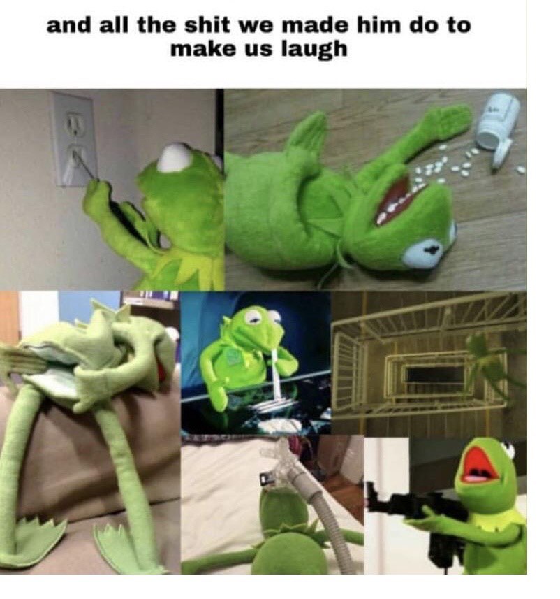 and all the shit we made him to make laugh 4