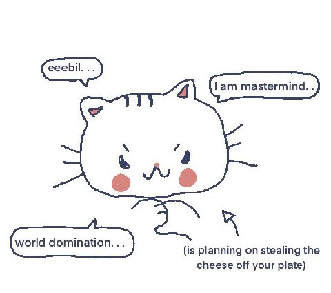 2 world domination. к (is planning on stealing the cheese off your plate)