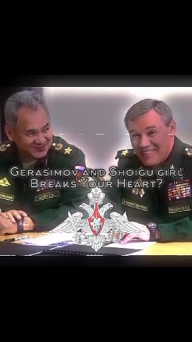 GERASIMOVAND SHOIGU GIRL & BREAKSWQUR HEART? wee