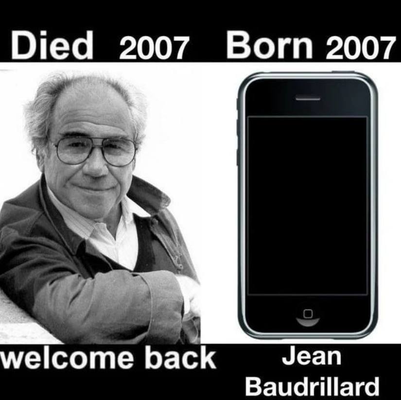 Died 2007 Born 2007 а welcome back Baudrillard