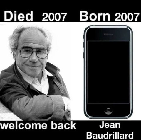 Died 2007 Born 2007 а welcome back Baudrillard