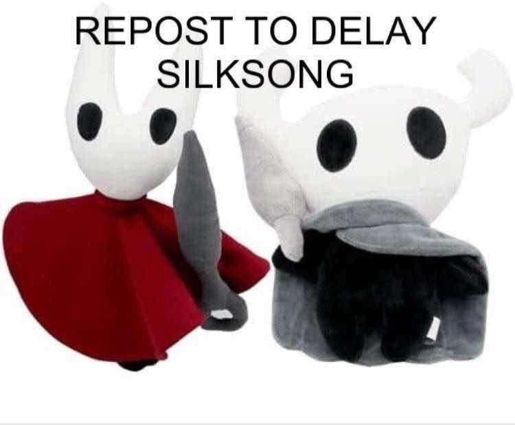 REPOST ТО DELAY SILKSONG о