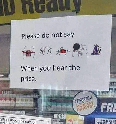 Please not Say When you hear the price.