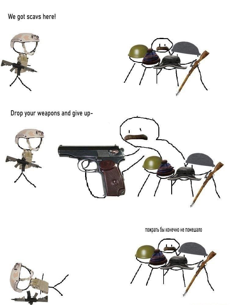We got scavs here! Drop your weapons and give up- 3 пожрать бы конечно не помешало
