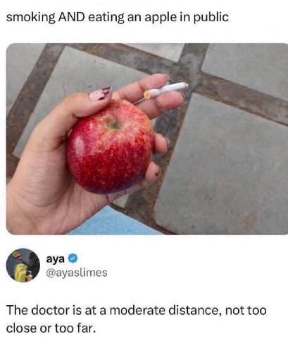 smoking AND eating an apple in public aya @ayaslimes The doctor is at a moderate distance, not too close or too far.