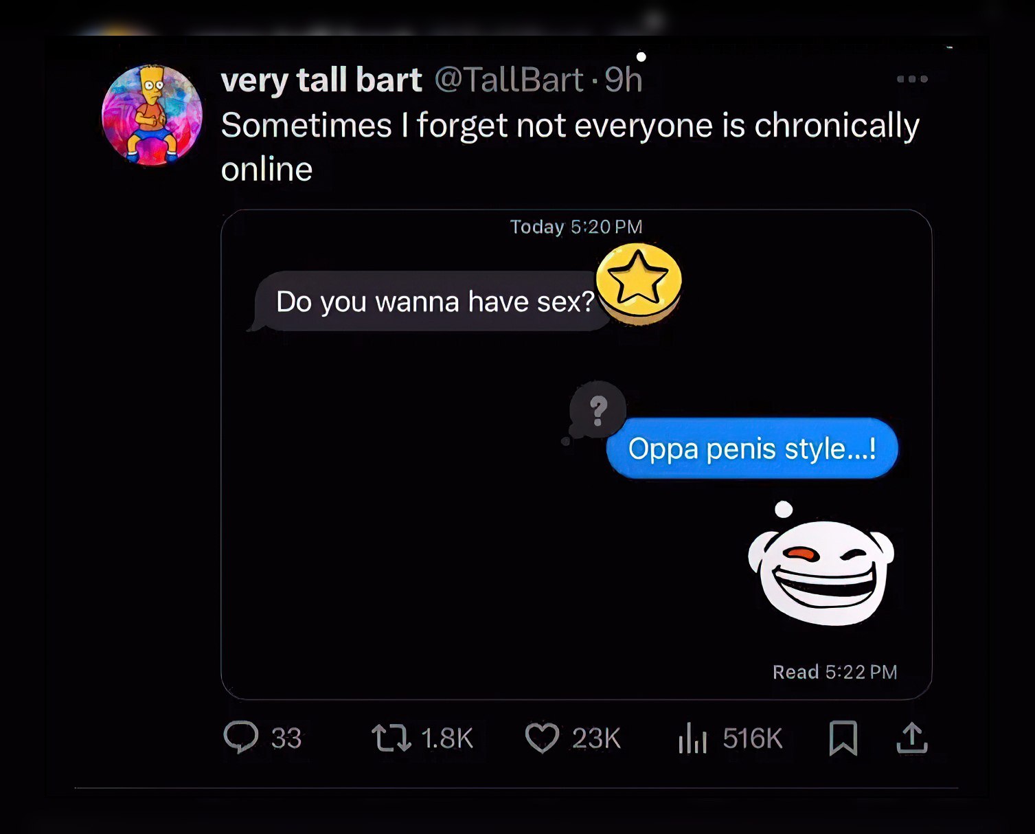 very tall bart Sometimes forget not everyone is chronically online you wanna have sex? Oppa penis style...!