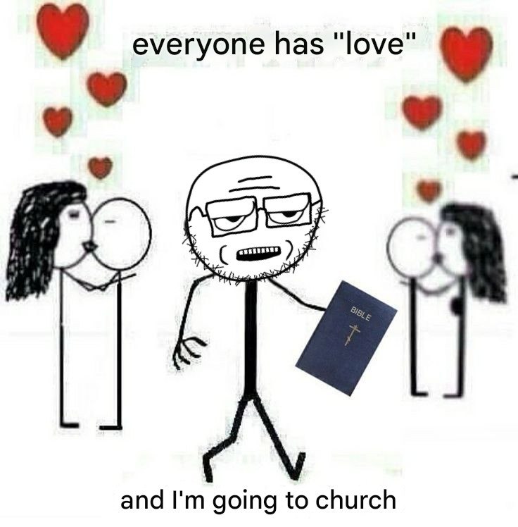 everyone has "love" and going to church