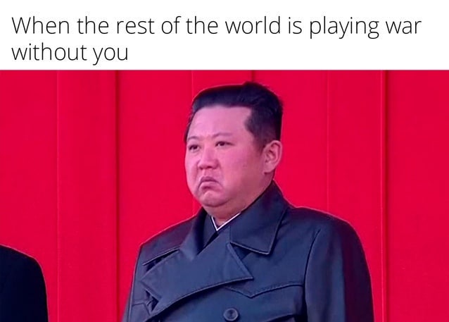 When the rest of the world is playing war without you