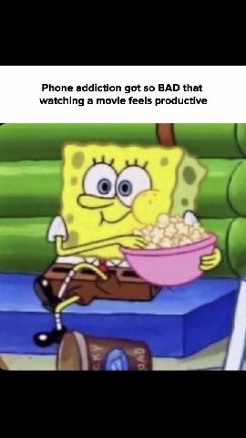 Phone addiction got so BAD that watching а movie feels productive
