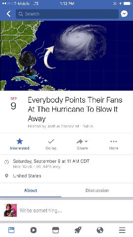 LTE 1:12 Search 9 Everybody Points Their Fans At The Hurricane To Blow It Away Hosted Joshua Stanaland Public eee Interested Going Share More Saturday, September 9 at 11 CDT Next Week 59-84°Sunny 9 Un