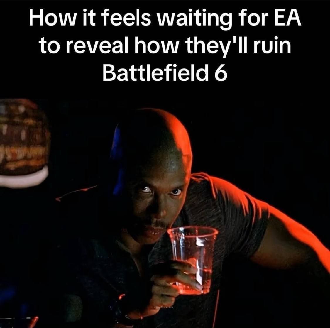 How it feels waiting for to reveal how they'll ruin Battlefield 6 А