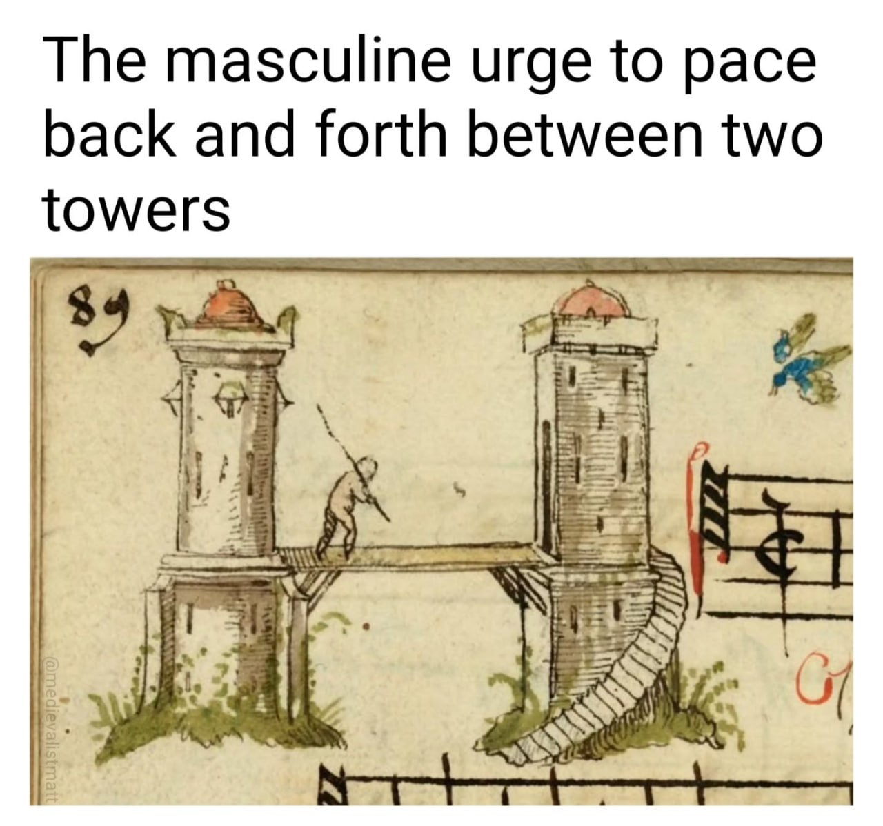 The masculine urge to расе back and forth between two towers 24