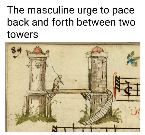 The masculine urge to расе back and forth between two towers 24