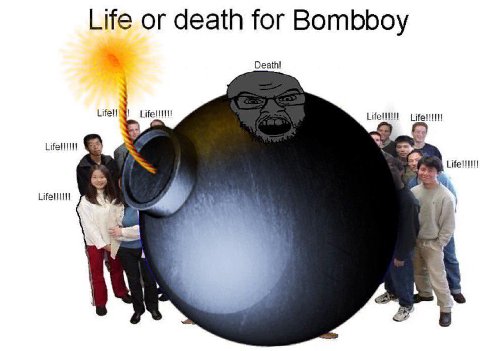 Life or death for Bombboy Death!