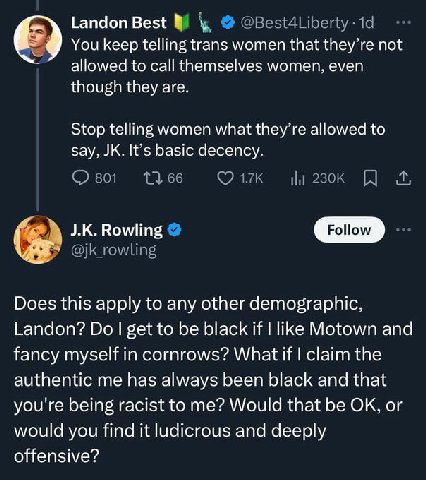 Гапдоп с) You keep telling trans women that they’re not allowed to call themselves women, even though they are. Stop telling women what they’re allowed to say, It’s basic decency. Car: Rowling Follow 