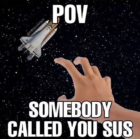 SOMEBODY CALLED YOU SUS