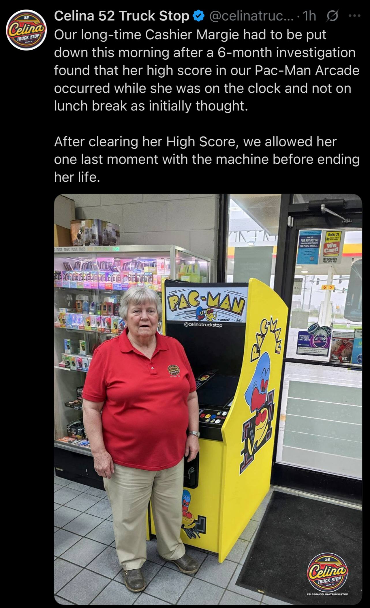 Celina 52 Truck Stop Our long-time Cashier Margie had to be put down this morning after a G-month investigation found that her high score in our Pac-Man Arcade occurred while she was on the clock and 