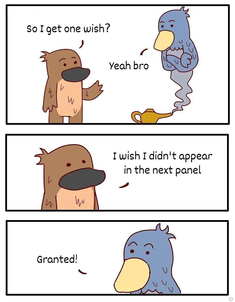 So one wish? Yeah bro I wish I didn't appear in the next panel