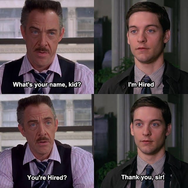 What's your name, kid? Hired You're Hired? Thank you, sir!