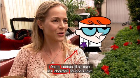 ote Dexter spends all his time а for god's sake.