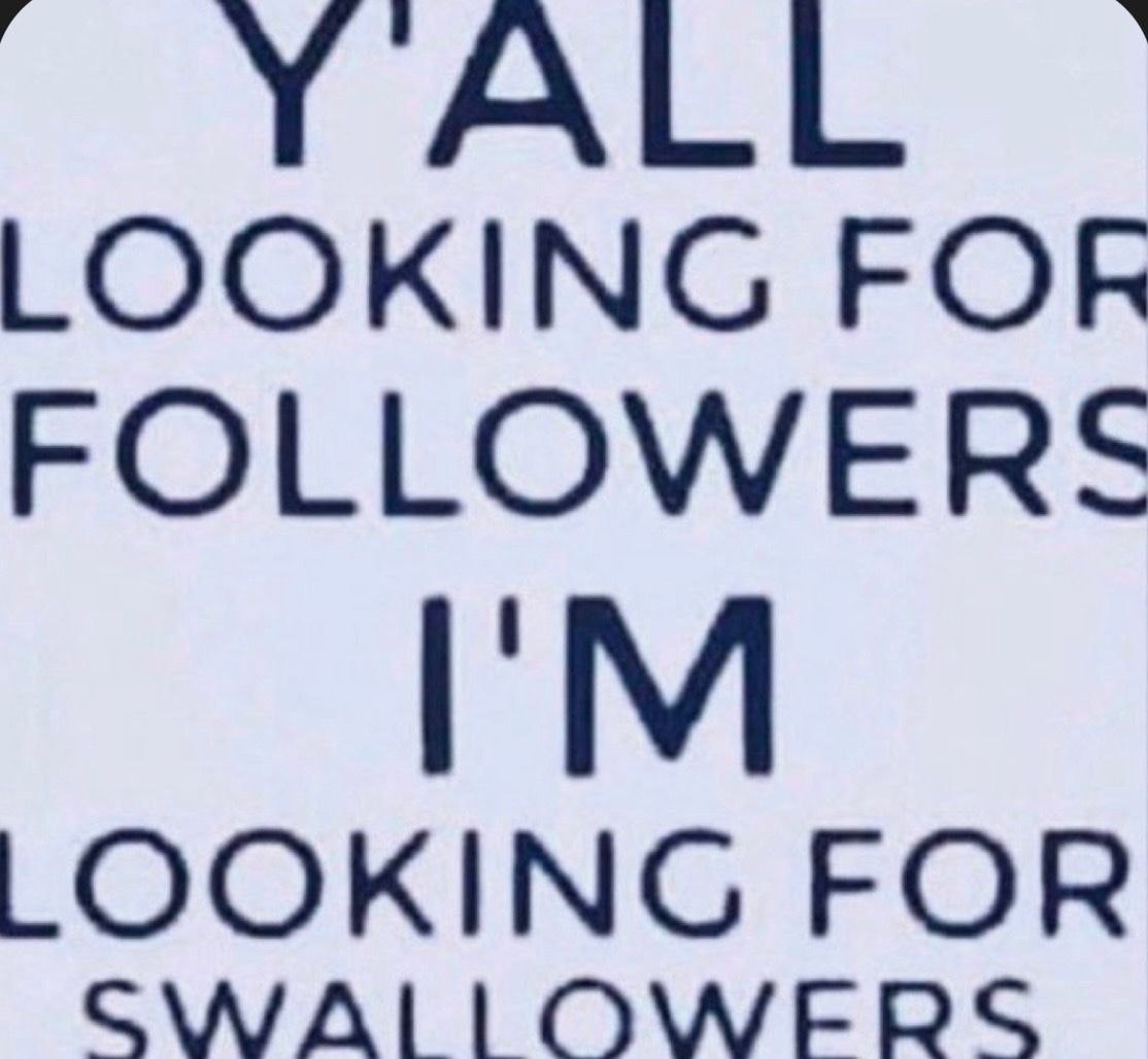 YALL LOOKING FOR FOLLOWERS LOOKING FOR
