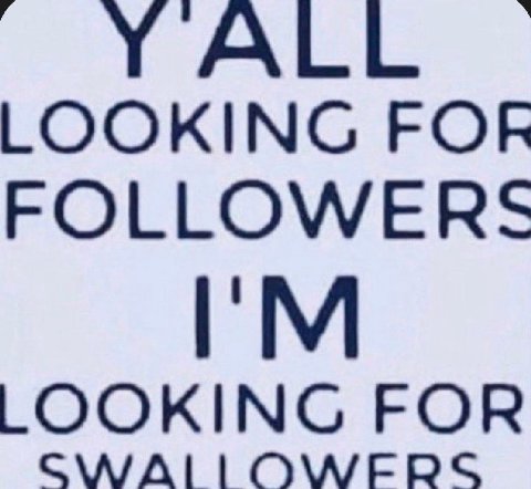 YALL LOOKING FOR FOLLOWERS LOOKING FOR