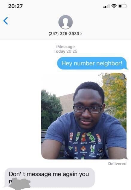 20:27 oll (347) 325-3933 iMessage Today 20:25 Hey number neighbor! С и и an A 1 Я а Delivered Don’ message me again you